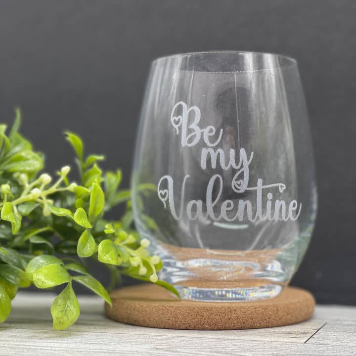 Be my Valentine Day Custom Etched 15oz stemless wine glass for wholesale by Oh It's A Party