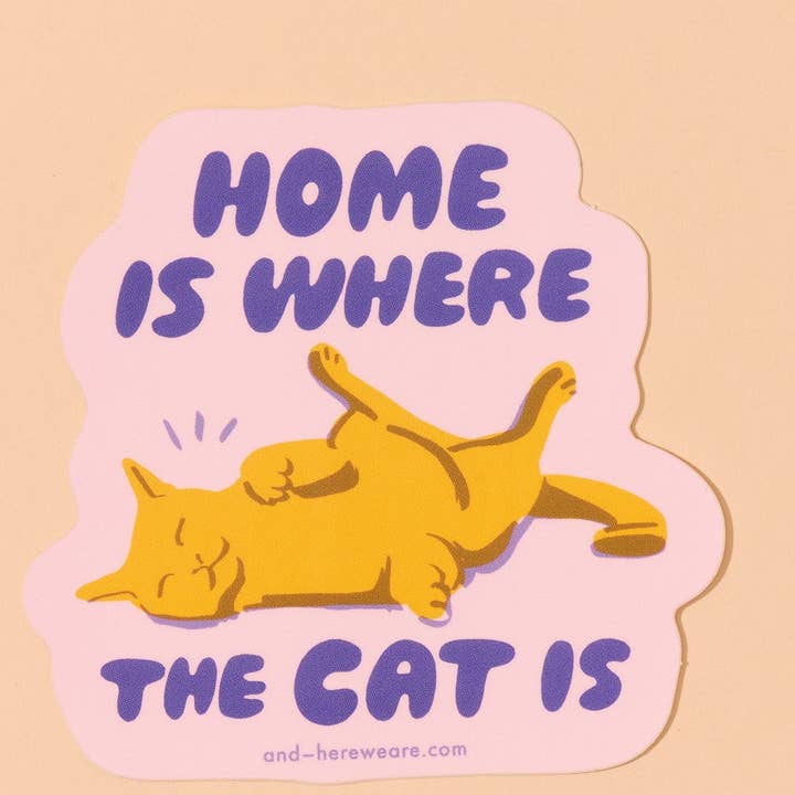 Home is Where the Cat Is Vinyl Sticker - Made in USA - Stocking stuffer, Holiday, Gift Guide for wholesale by And Here We Are