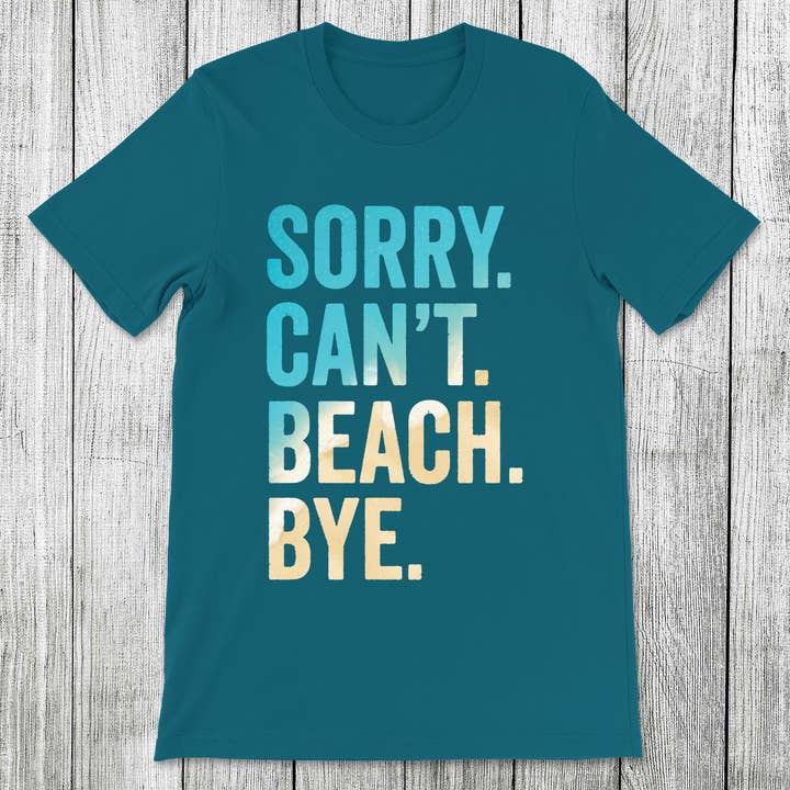 Daydream Tees Sorry. Can't. Beach. Bye. for wholesale by Daydream Tees