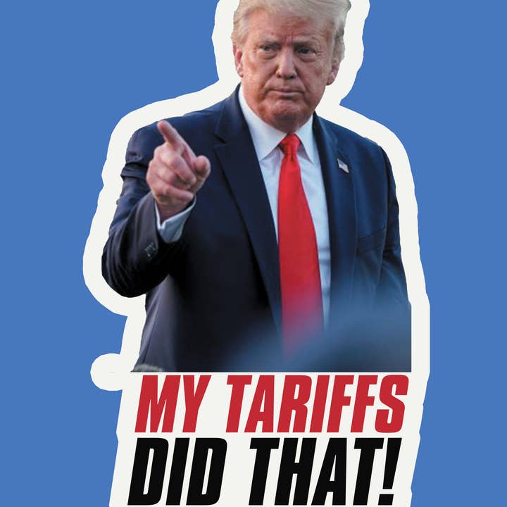 My Tarifs Did That! Trump Stickers for wholesale by Kennidi Co.