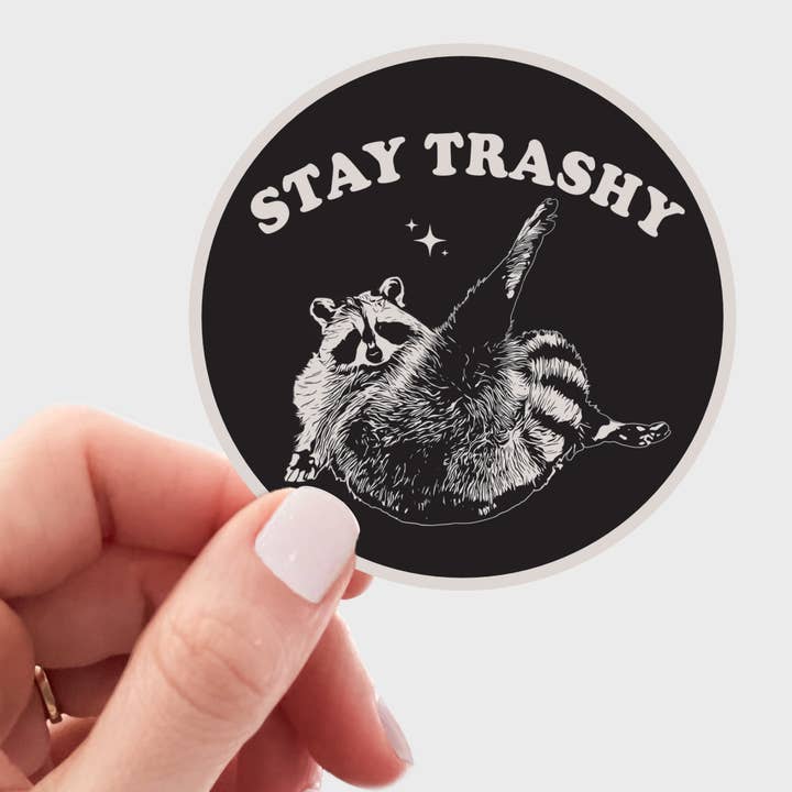 Yarnival - Wholesale Sticker - Stay Trashy Sticker - raccoon, classy, trash panda, funny