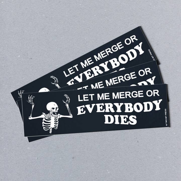 Two Bit Press - Vente Autocollant - Autocollant pour pare-chocs LET ME MERGE or Everybody Dies — Funny Meme2