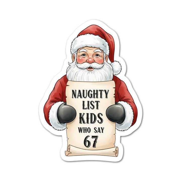 NAUGHTY LIST KIDS WHO SAY 67 Sticker for wholesale by Stick-It Expressions