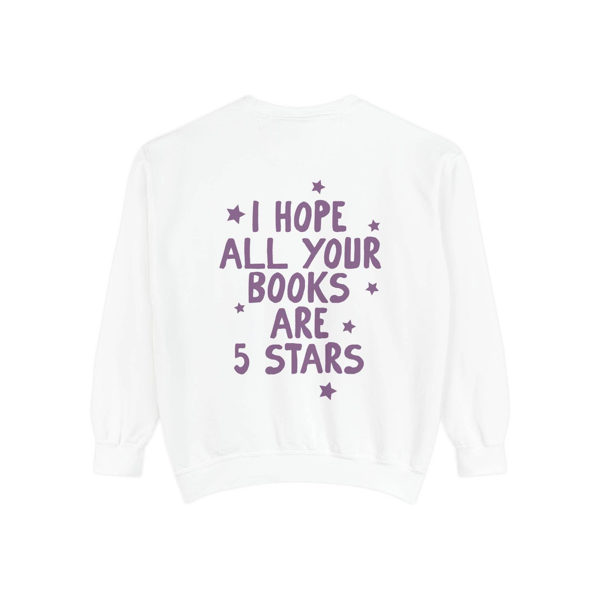 CrescentCatCo - Wholesale Graphic Sweatshirt - Women's - Hope All Your Books Are 5 Star Reads Crewneck Sweatshirt, Trendy Bookish Merch, Booktok Booksta Bookworm Gifts, Minimal Reader Merch5