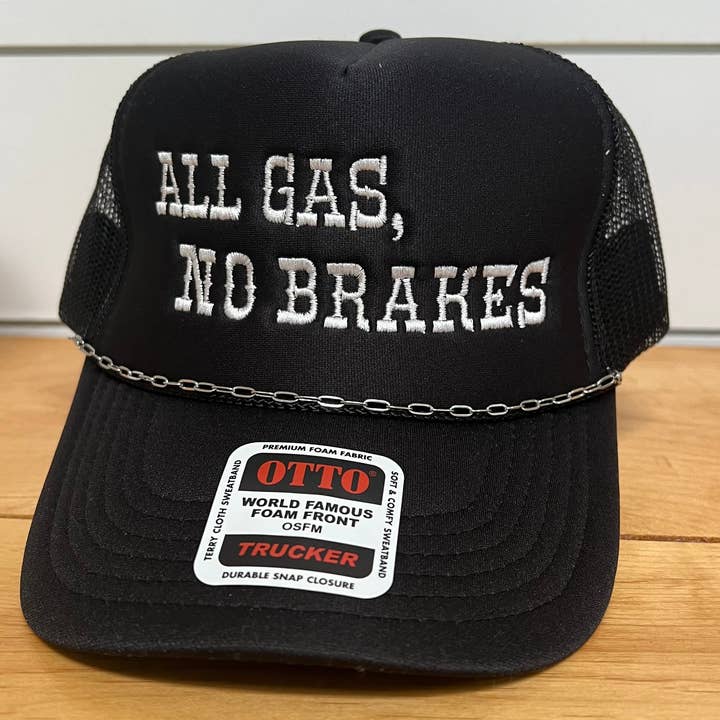 All Gas, No Brakes Embroidered Foam Trucker Hat for wholesale by Set Apart Hat Co.