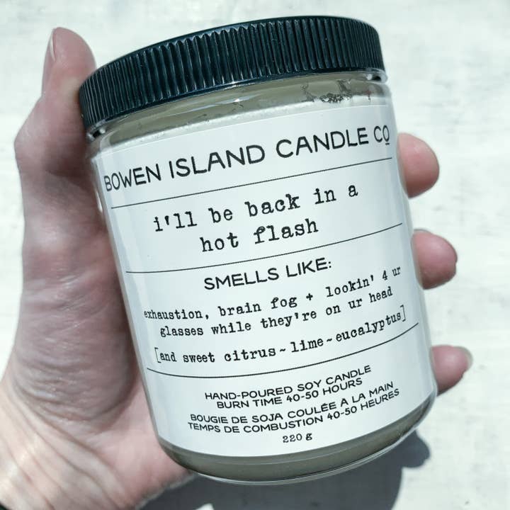 WHOLESALE 4 PACK I'll Be Back in a Hot Flash - sweet citrus - lime - eucalyptus - Soy Candle - gifts for women, mom gift, fun gift, friend gift for wholesale by Bowen Island Soap Company