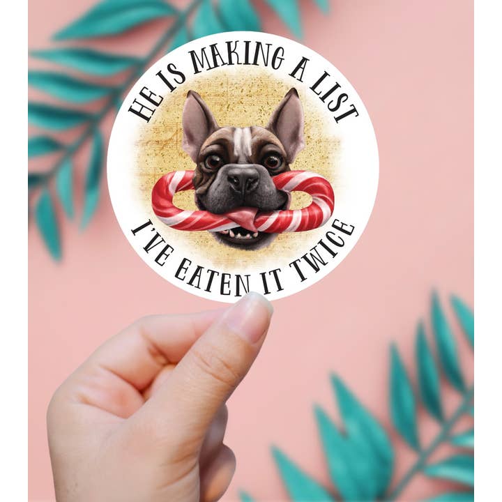 EnchantingSunshine - Wholesale Sticker - He's Making A List I've Eaten It Twice Christmas Dog Sticker