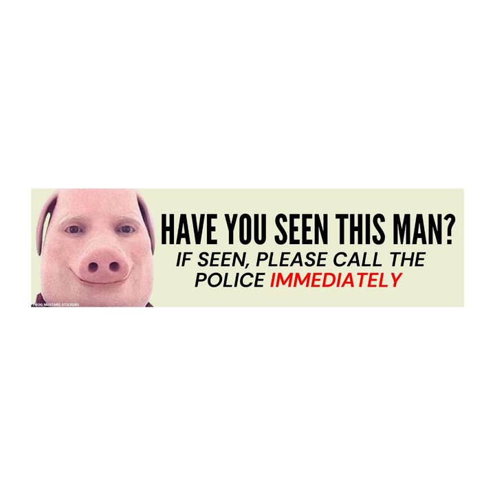 Have You Seen This Man? (John Pork) for wholesale by Frog Mustard Stickers
