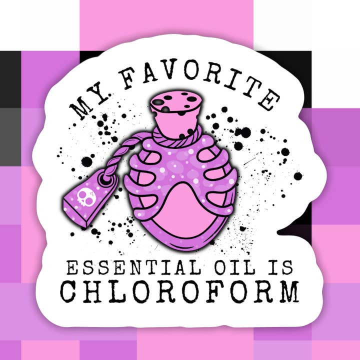 True Crime My Favorite Essential Oils is Chloroform Sticker for wholesale by Ace the Pitmatian Co