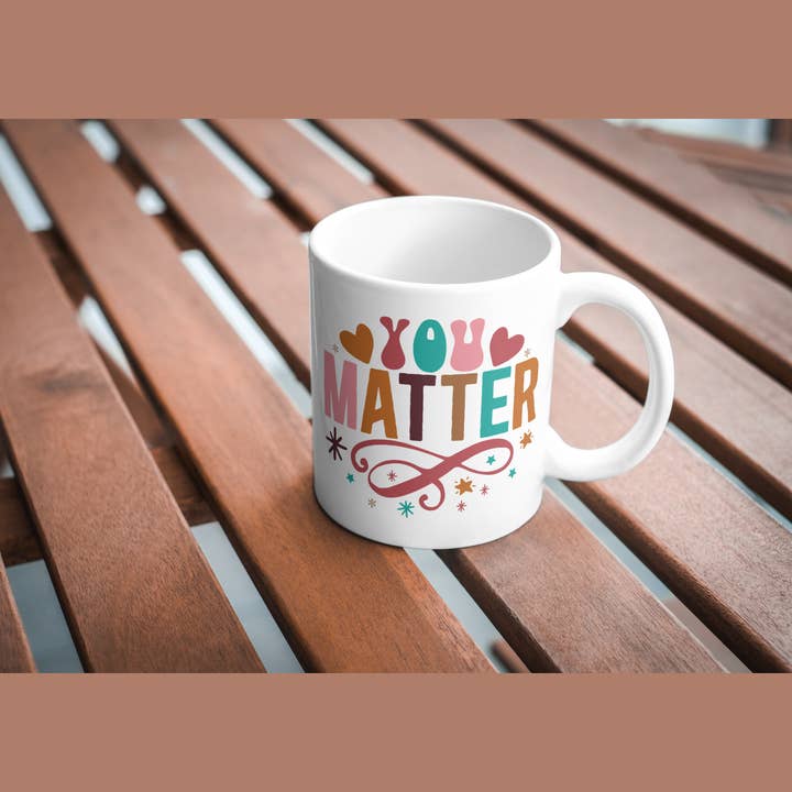 You Matter Inspiration Mug for wholesale by Seven77nine