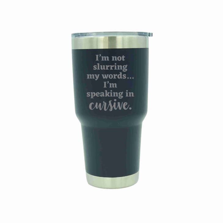 Insulated Wine Tumbler With Lid I'm Not Drunk I'm Speaking in Cursive Gift  for Mom / Best Friend / Wife / Christmas Gift 