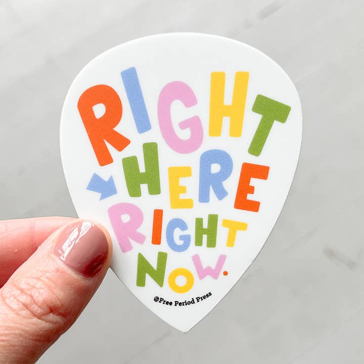 Right Here Right Now Vinyl Decal Sticker for wholesale by Free Period Press