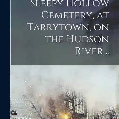 Books by splitShops - Wholesale Book - Adult - Sleepy Hollow Cemetery, at Tarrytown, on the Hudson River .. - Hardcover