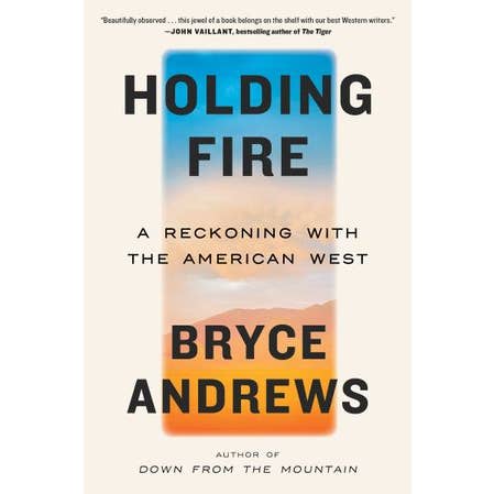 Holding Fire : Bryce Andrews for wholesale by HarperCollins