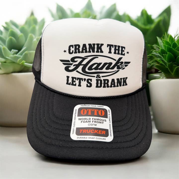 CRANK THE HANK - UNISEX BLACK AND WHITE Trucker Hat for wholesale by Southern Attitude Designs Inc