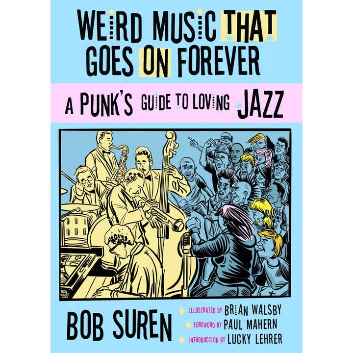 Microcosm Publishing & Distribution - Vente Arts et divertissement - Une musique étrange qui dure pour toujours : le guide des punks pour aimer le jazz1