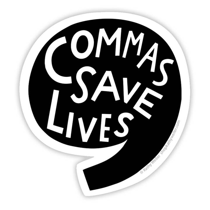 Commas Save Lives vinyl sticker for wholesale by Kathy Weller Art+Ideas