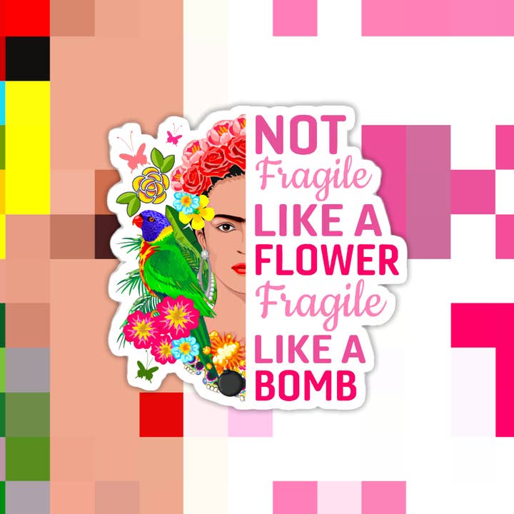 Ace the Pitmatian Co - Wholesale Sticker - Frida Kahlo Fragile Like a Bomb Sticker