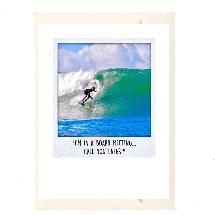 Paperlove Boutique - Wholesale Everyday Greeting Card - "I'm in a board meeting. Call you later" - surfing