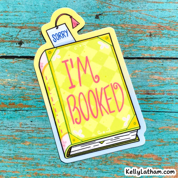 Kelly Latham Art - Wholesale Sticker - I’m Booked Sticker – Bookish Humor – Gift for Readers Cute1