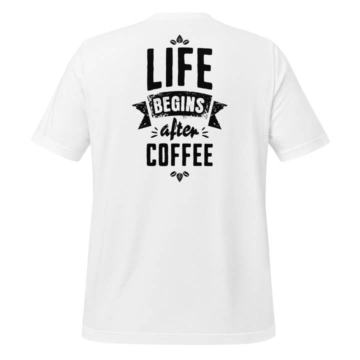 Camiseta unisex Life Begins With Coffee para venta al por mayor de Howlydog Studios