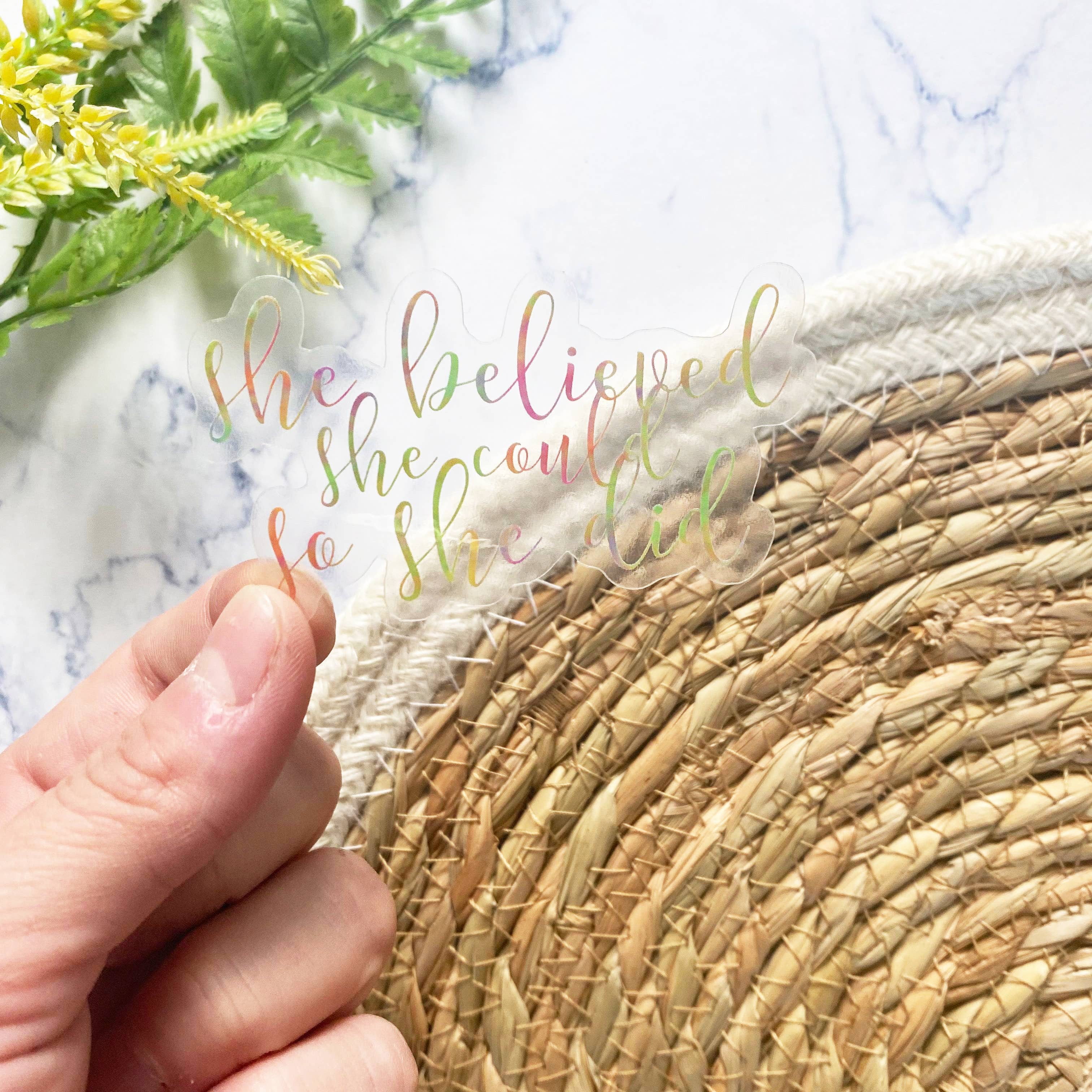 Marta Lewandowska Art - Wholesale Sticker - She Believed She Could So She Did Clear/Transparent Sticker1