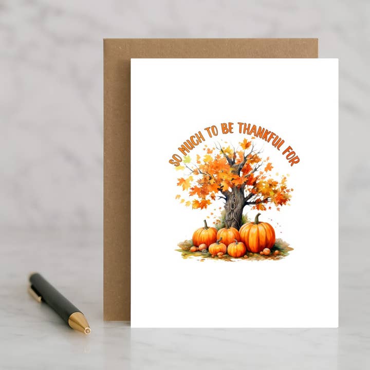 So Much to Be Thankful For Card – Heartfelt Thanksgiving or for wholesale by North Star Rustics Greetings