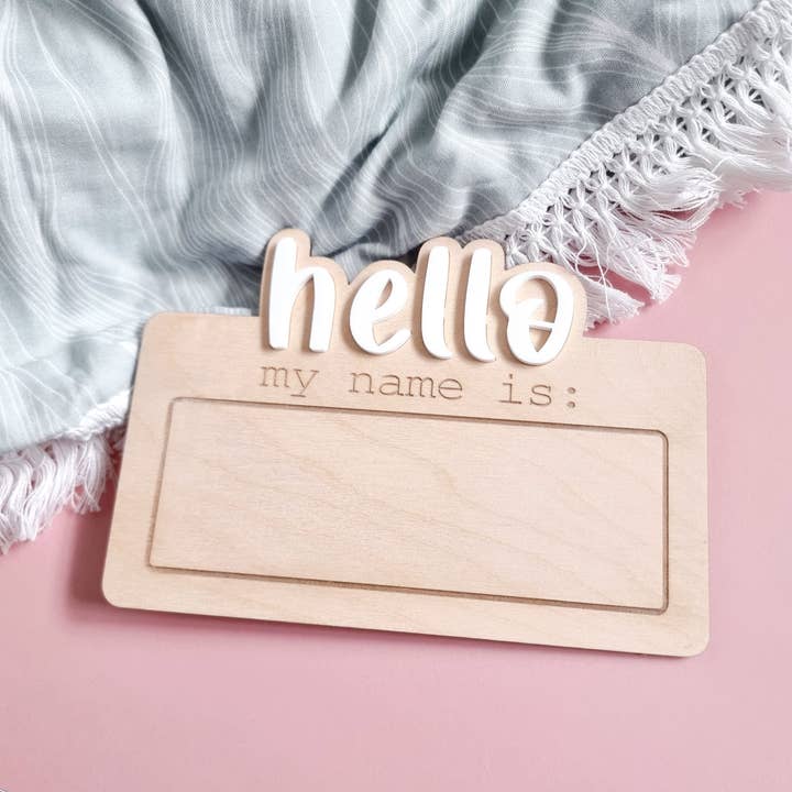 Hello My Name Is: Birth Announcement Plaque for wholesale by Felt in Bloom