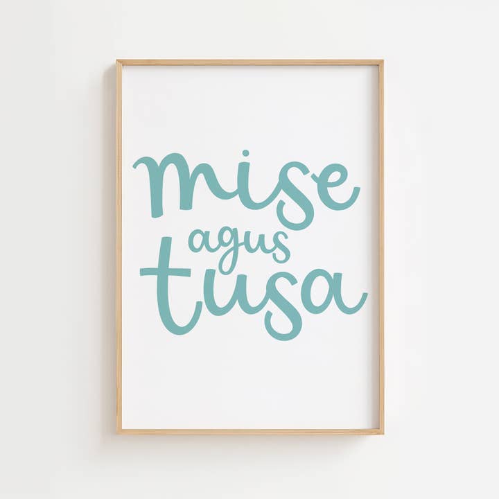 Art print | Irish | Mise & tusa | Love | A4 | Screen printed for wholesale by Once upon a Dandelion