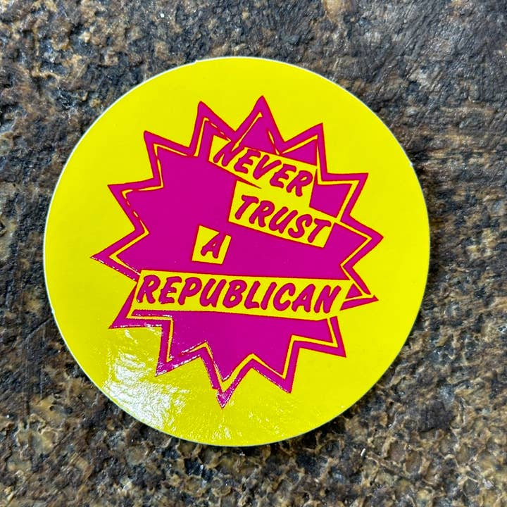 World Famous Original - Wholesale Sticker - Never Trust A Republican Sticker