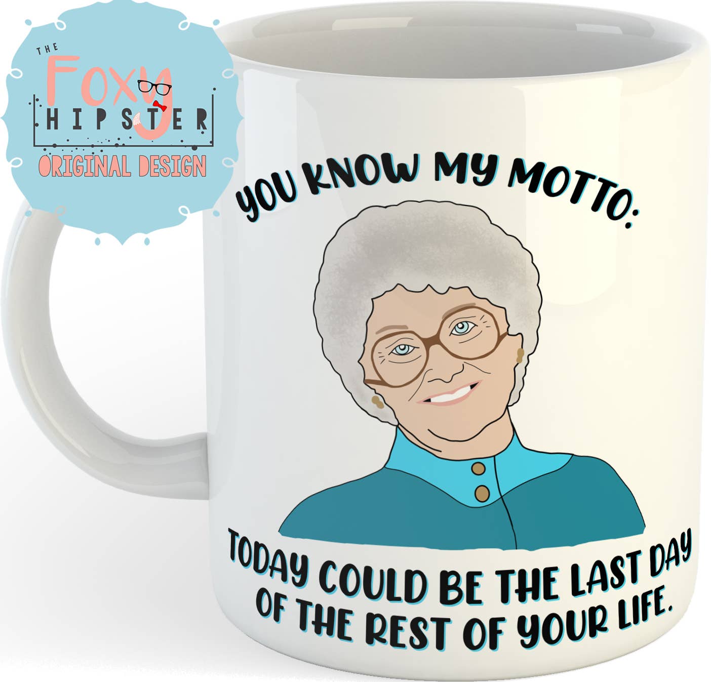 The Foxy Hipster - Wholesale Coffee Mug - Golden Girls Sophia Quote 11oz Coffee Mug