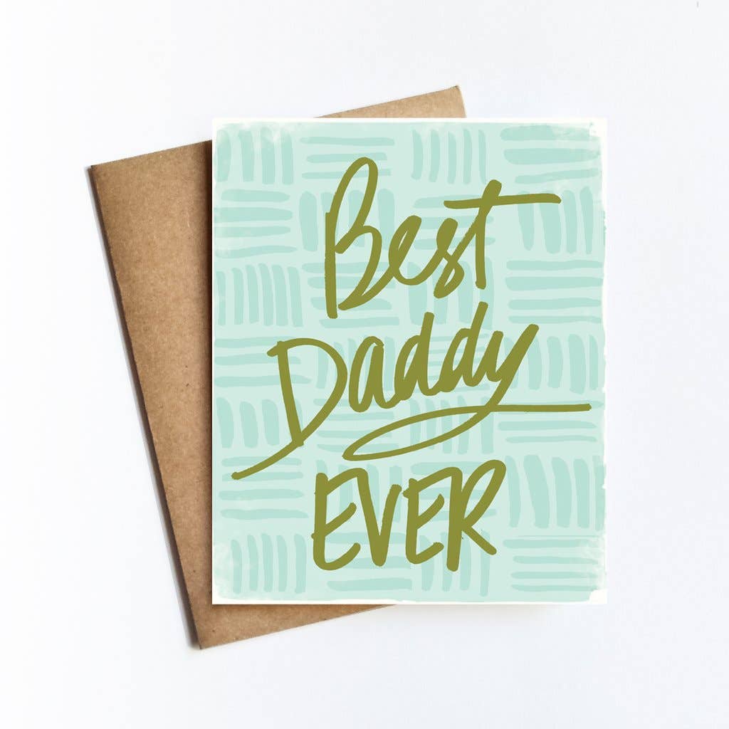 Kate Moore Creative Studio - Wholesale Father's Day Card - Best Daddy Ever Card