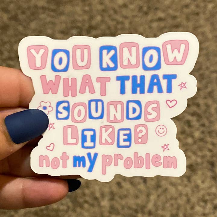 Pas mon problème autocollant pour la vente par Kailex Boutique Wholesale