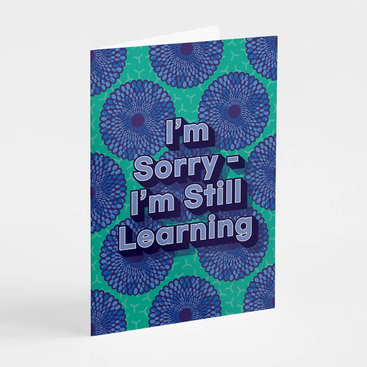 I'm Sorry - I'm Still Learning - Greeting Card for wholesale by Shaven Raven Designs