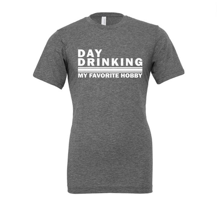 Kiki's Boutique - Wholesale Screen Printed T-Shirt - Women's - Day Drinking, My Favorite Hobby Tee