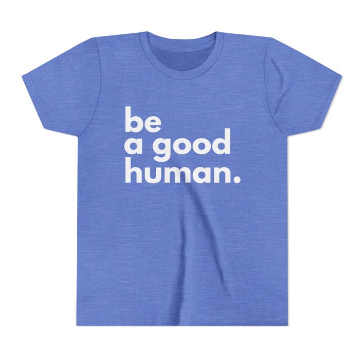 Design Carolinas - Wholesale Screen Printed T-Shirt - Kids - Be a Good Human - Positive Message Kid's T-Shirt7