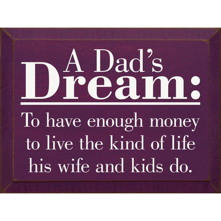 Sonho de um Pai: Ter dinheiro suficiente... Sinal de Madeira por atacado de SAWDUST CITY