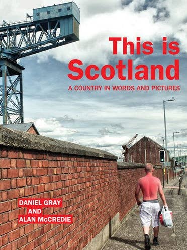 Questa è la Scozia di Daniel Gray e Alan McCredie per la vendita all'ingrosso da parte di Luath Press Ltd