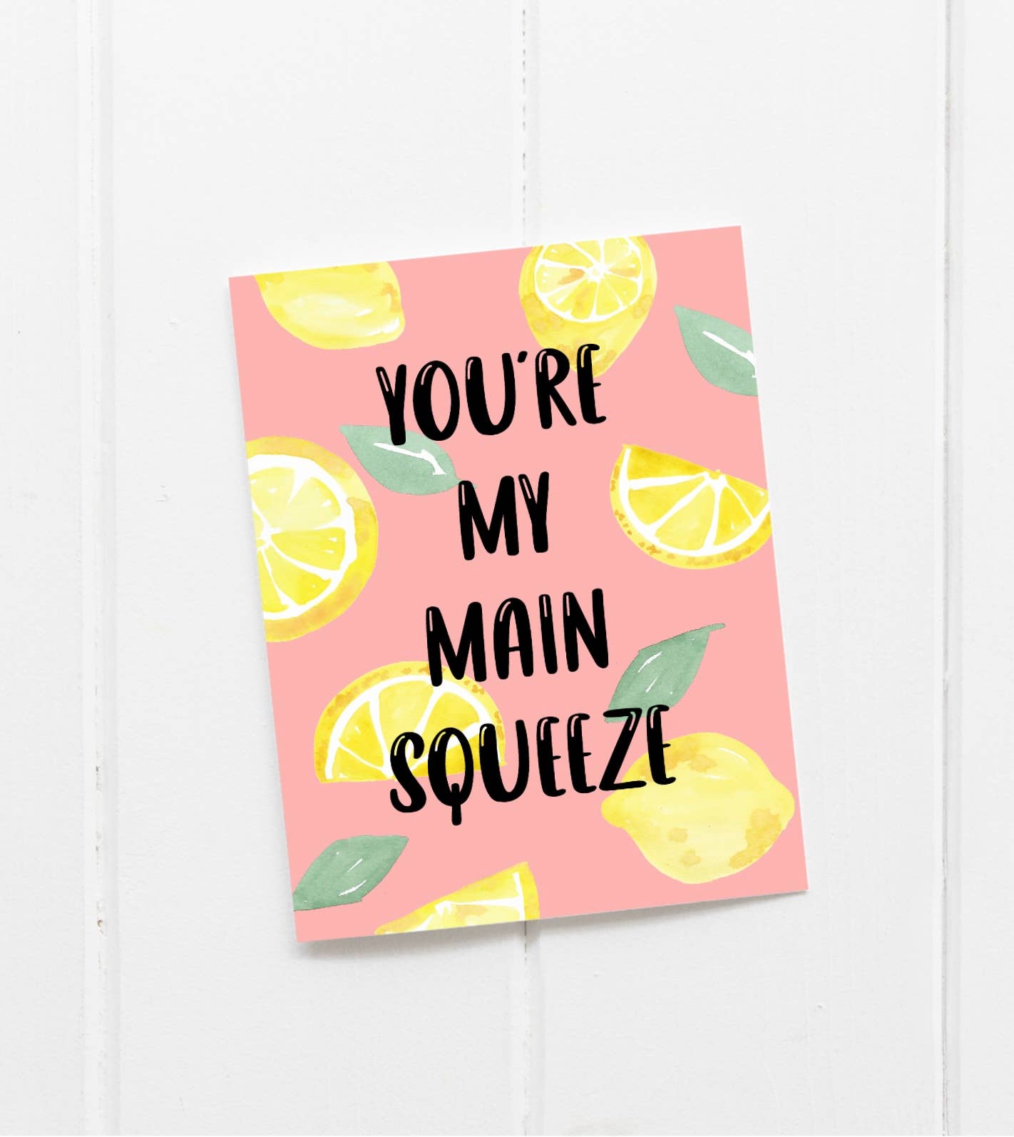 EnchantingSunshine - Wholesale Love Card - You're My Main Squeeze Greeting Card