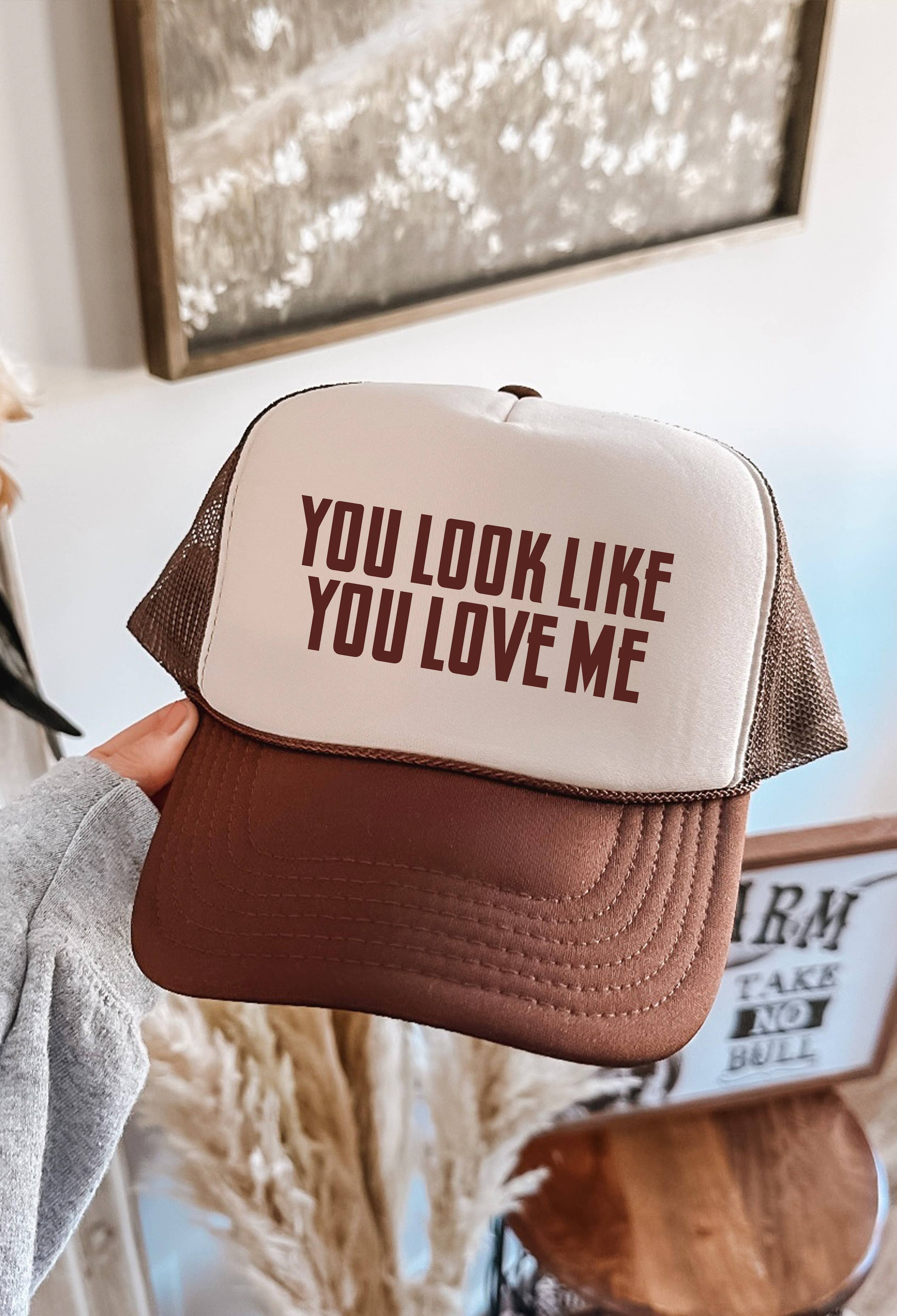 Spirit+Tribe - Wholesale Trucker Hat - Women's - YOU LOOK LIKE YOU LOVE ME TRUCKER0