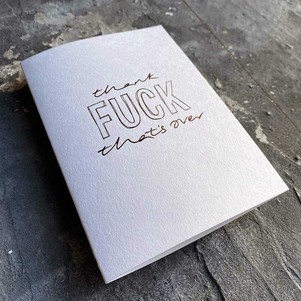 Text From A Friend - Wholesale Thank You Card - Thank Fuck That's Over - Hand Foiled Card2
