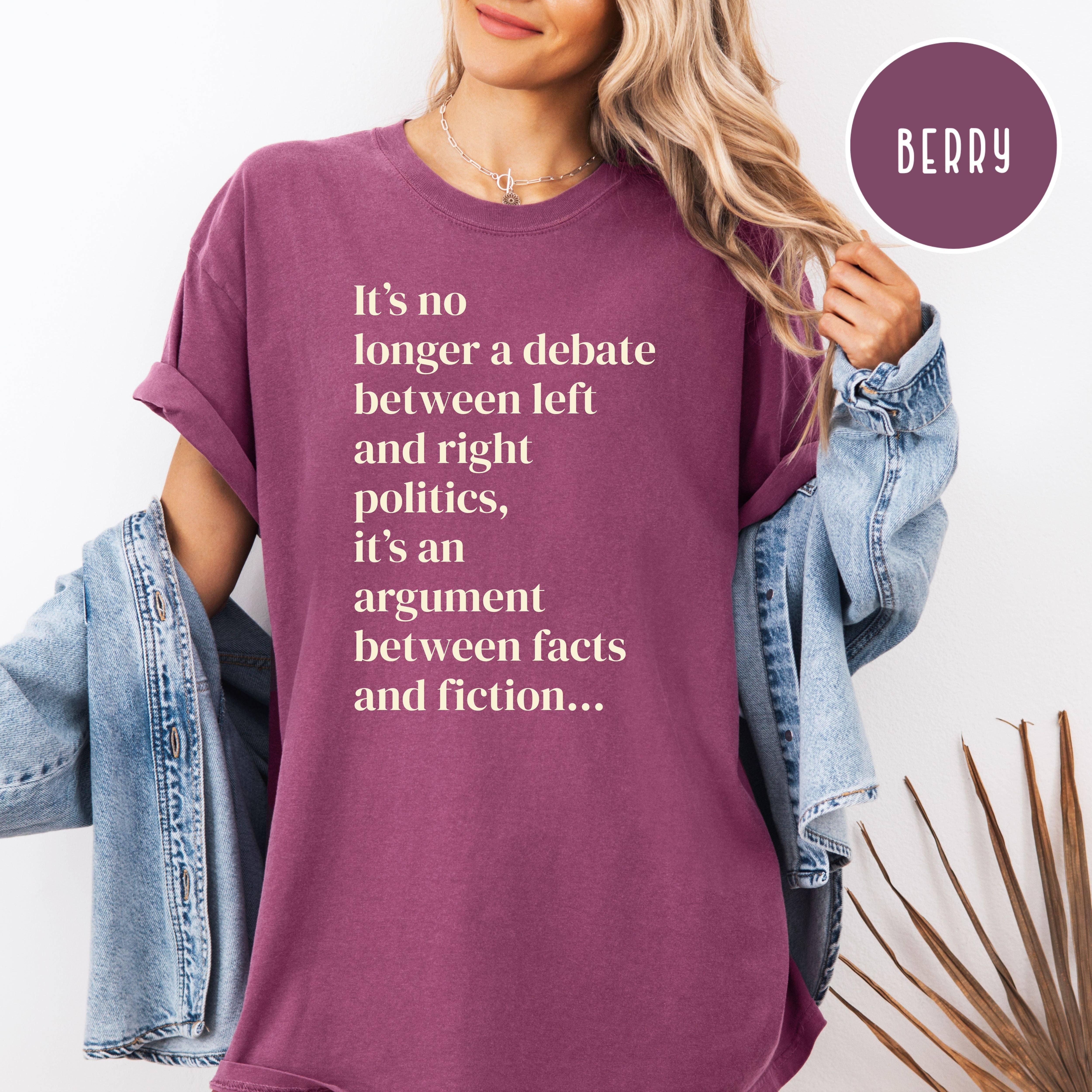 CindyL Boutique – Großhandel T-Shirt mit Siebdruck – Damen – Es geht nicht mehr um Links oder Rechts, sondern um Fakten oder Fiktion Komfortfarben Politisches Shirt1