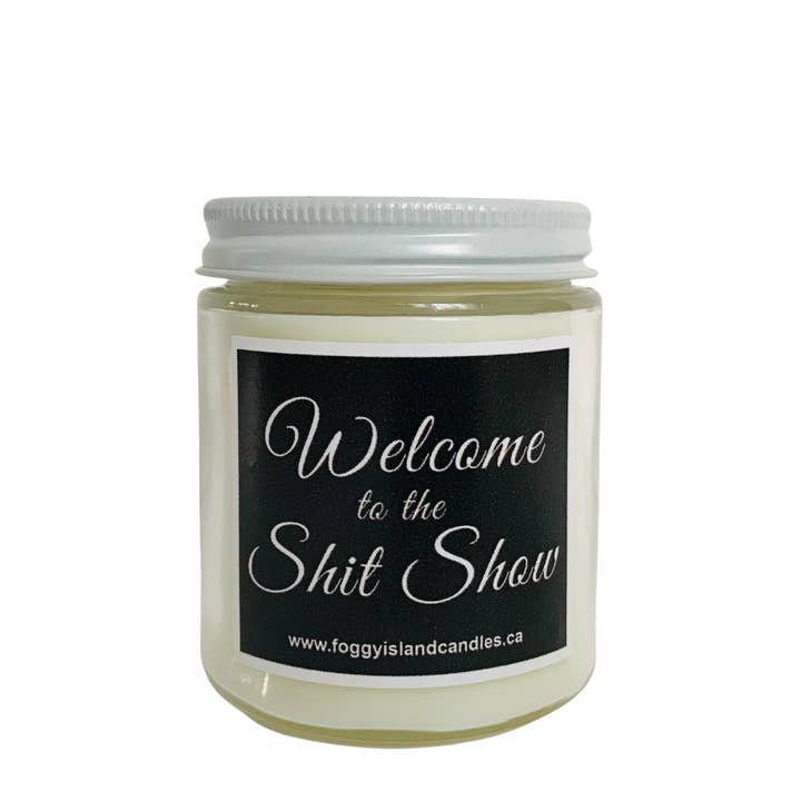 Welcome to the shit show for wholesale by Foggy Island Candle Co.