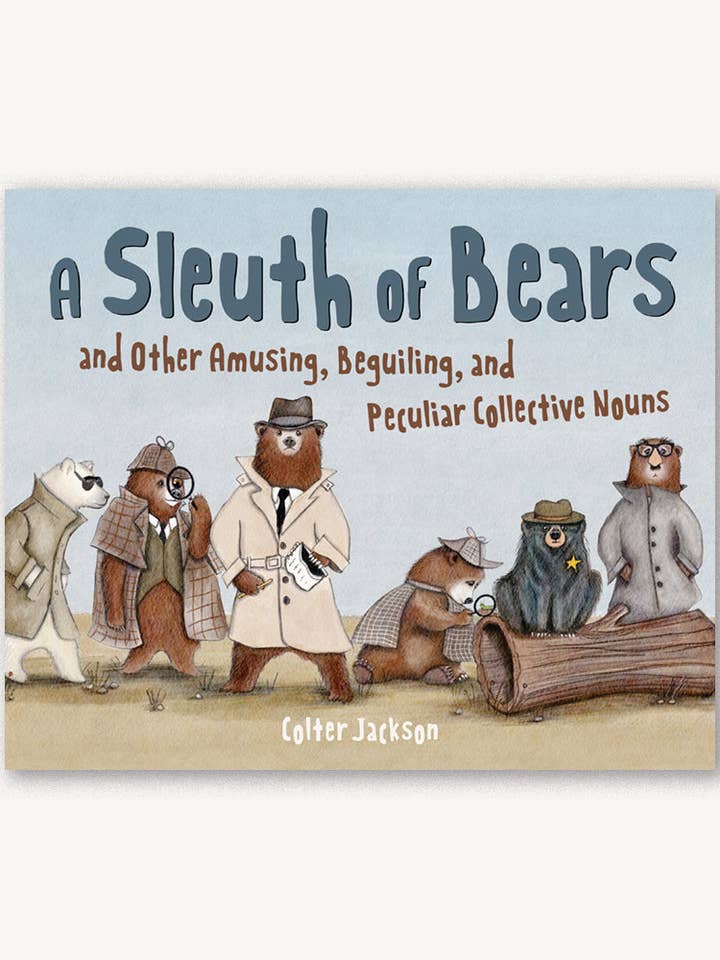 Sleuth of Bears and Other Amusing, Beguiling, and Peculiar Collective Nouns for wholesale by Chronicle Books