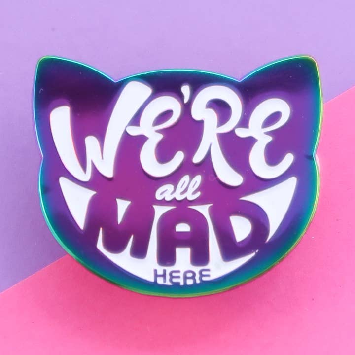 We’re all MAD here enamel pin – Cheshire Cat pin badge 38mm for wholesale by Bird House Press