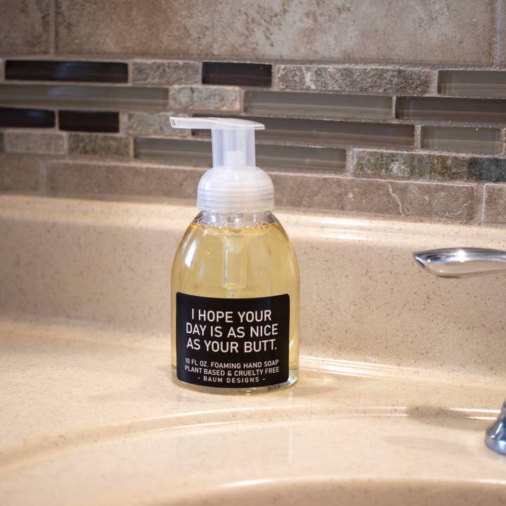 Baum Designs LLC - Vente Savons/lotions pour les mains - Savon pour les mains I Hope Your Day Is Nice As Your Butt 10 fl oz.6