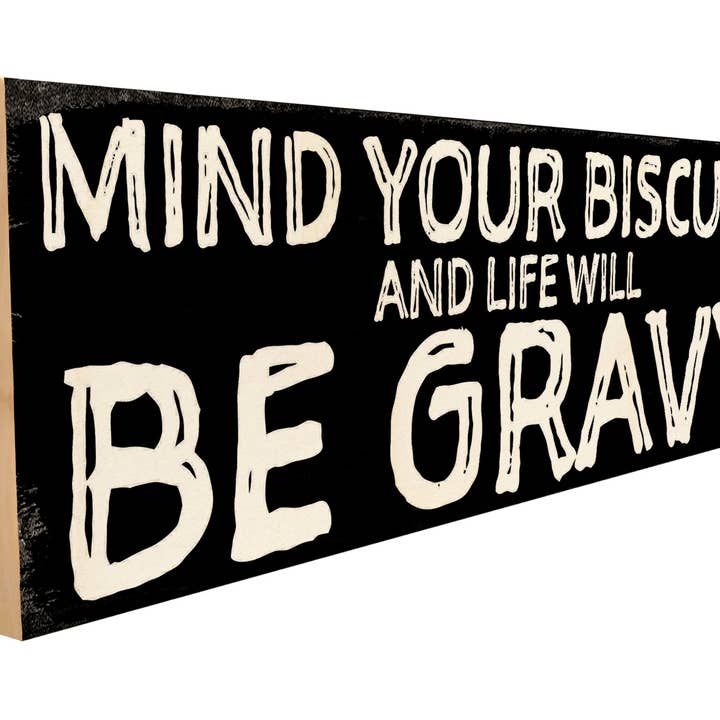 Mind Your Biscuits. for wholesale by Sawyers Mill, Inc.
