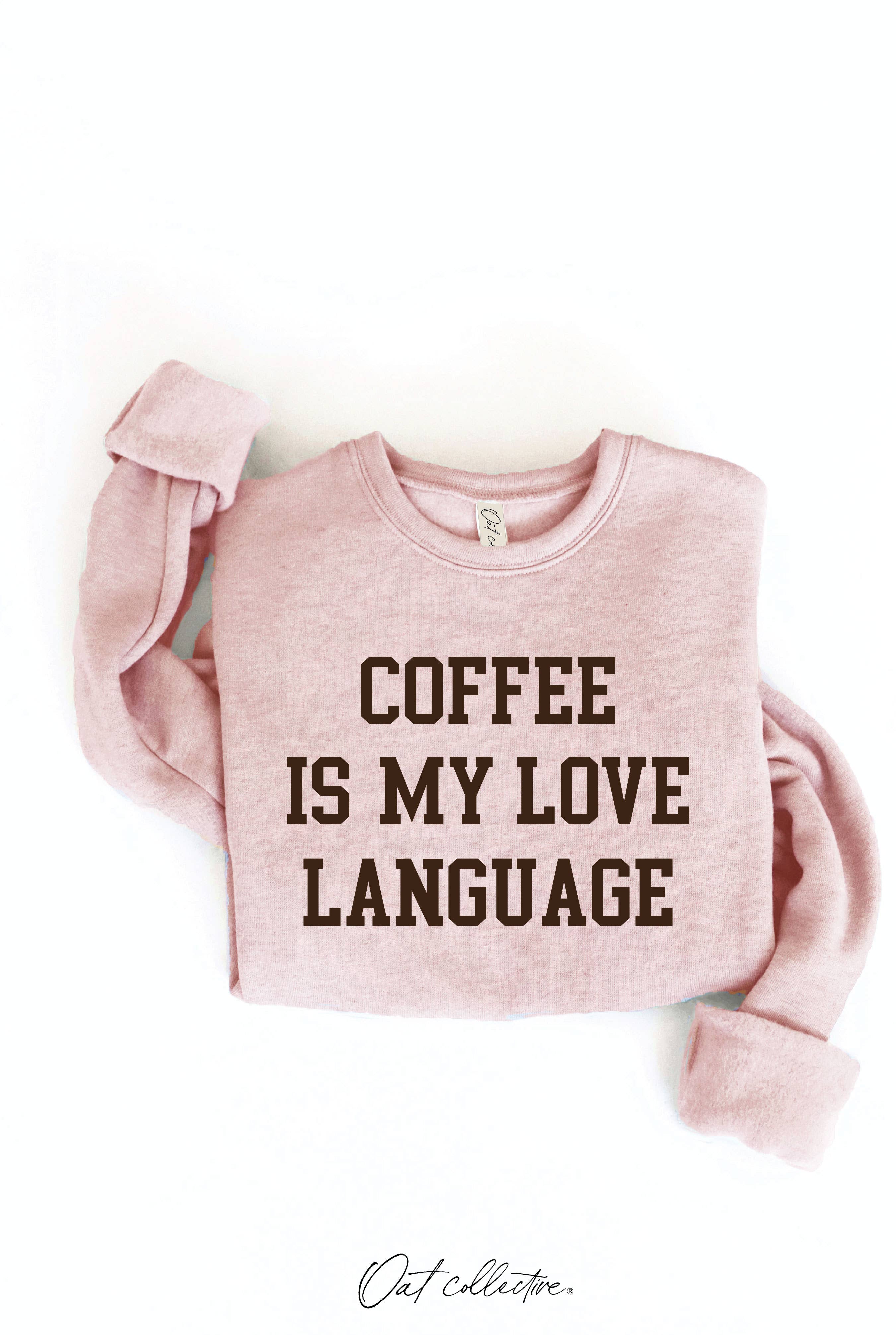 OAT COLLECTIVE - Wholesale Graphic Sweatshirt - Women's - COFFEE IS MY LOVE LANGUAGE Graphic Sweatshirt4