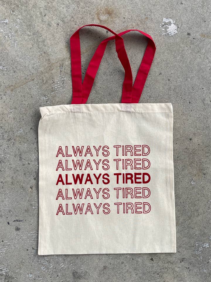 Always Tired Tote Bag for wholesale by Breakout Press Co.