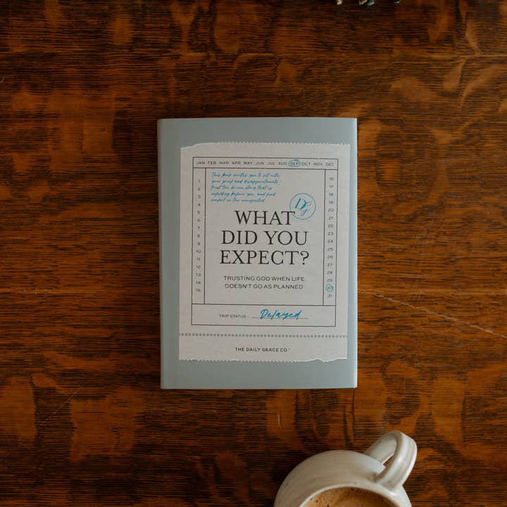 What Did You Expect? | Trusting God When Life Doesn’t Go as Planned for wholesale by The Daily Grace Co